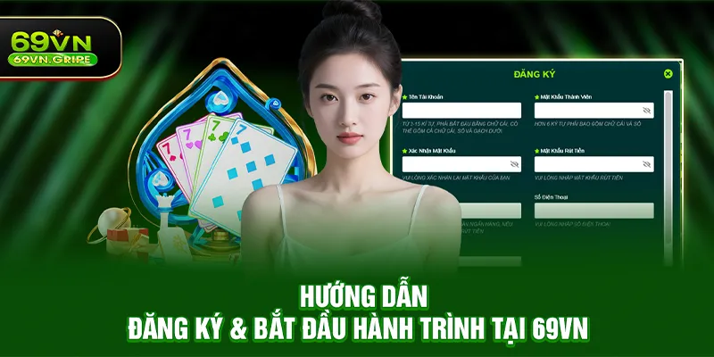 Hướng dẫn đăng ký & bắt đầu hành trình tại 69VN