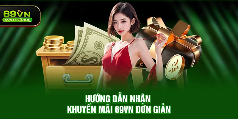 Hướng Dẫn Nhận Khuyến Mãi 69VN Đơn Giản